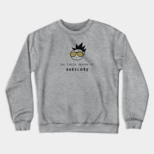 La Salsa Brava es Hardcore Crewneck Sweatshirt